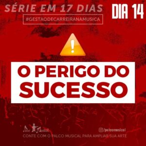 O perigo do sucesso